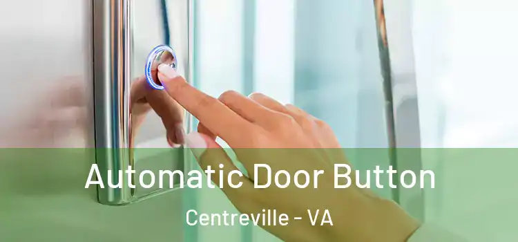Automatic Door Button Centreville - VA