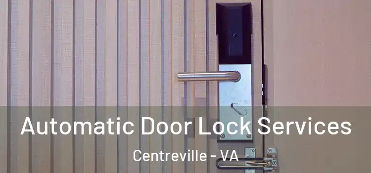  Automatic Door Lock Services Centreville - VA