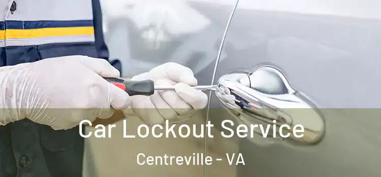  Car Lockout Service Centreville - VA