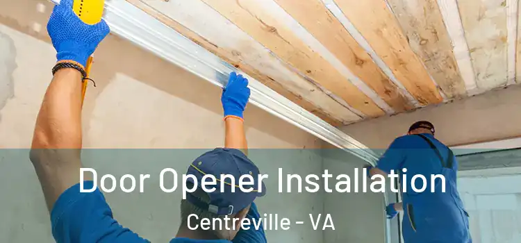  Door Opener Installation Centreville - VA