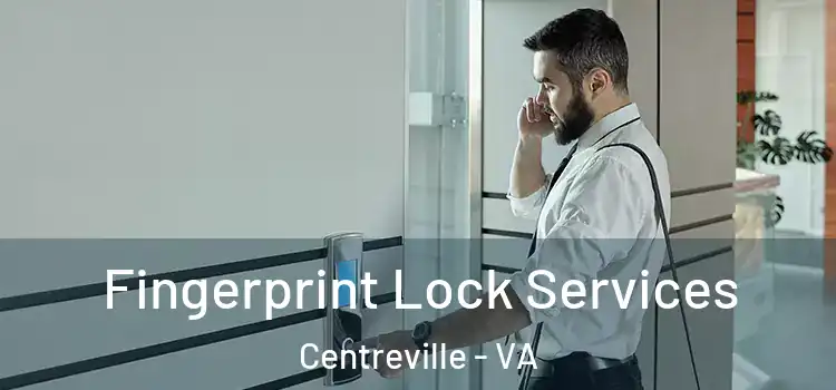  Fingerprint Lock Services Centreville - VA