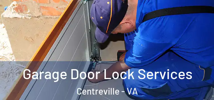  Garage Door Lock Services Centreville - VA