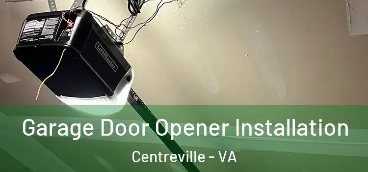  Garage Door Opener Installation Centreville - VA