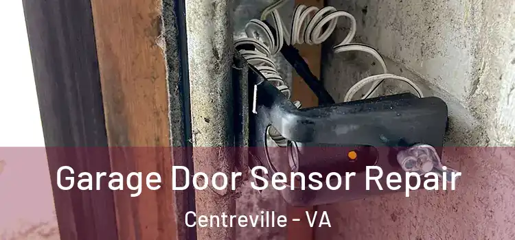 Garage Door Sensor Repair Centreville - VA
