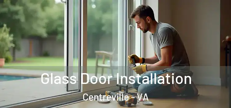  Glass Door Installation Centreville - VA