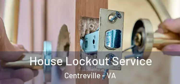  House Lockout Service Centreville - VA