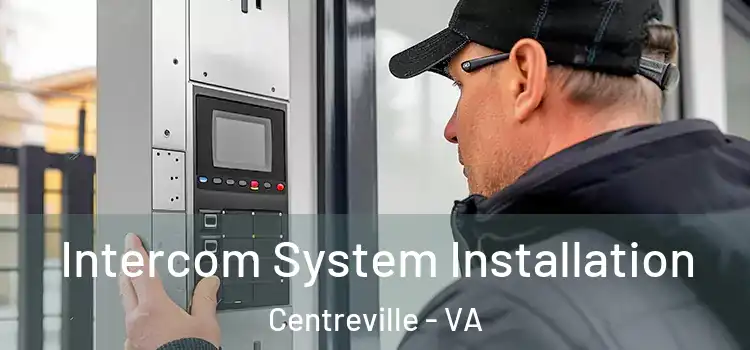 Intercom System Installation Centreville - VA