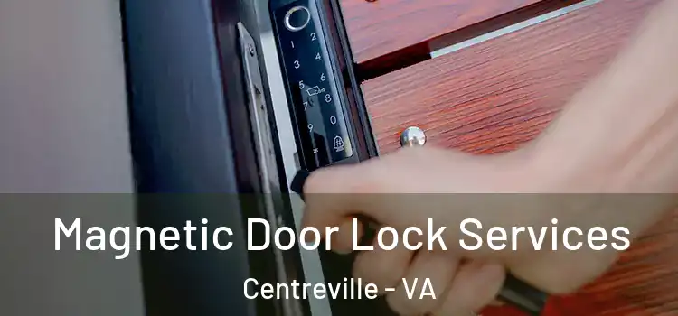 Magnetic Door Lock Services Centreville - VA