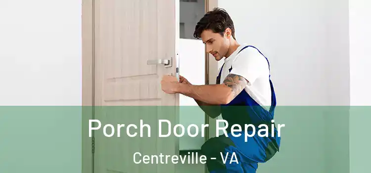  Porch Door Repair Centreville - VA
