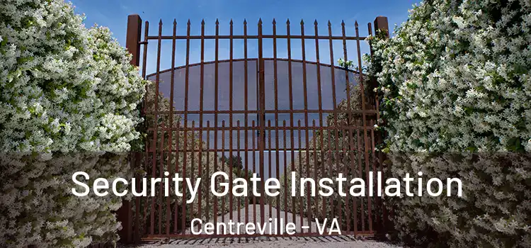  Security Gate Installation Centreville - VA